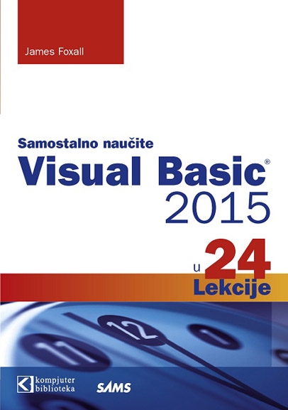 SAMOSTALNO NAUČITE VISUAL BASIC 2015 u 24 lekcije 