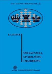 ŠAH KAO NAUKA STVARALAŠTVO I MAJSTORSTVO 