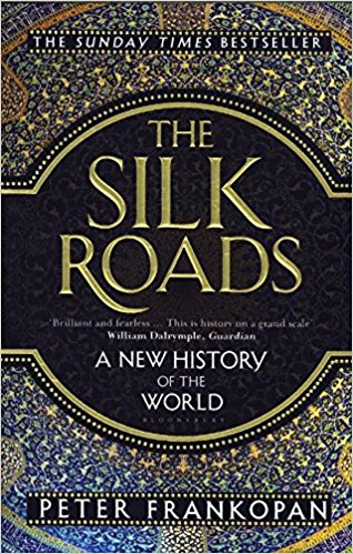 THE SILK ROADS A New History of the World 