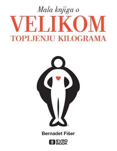 MALA KNJIGA O VELIKOM TOPLJENJU KILOGRAMA 