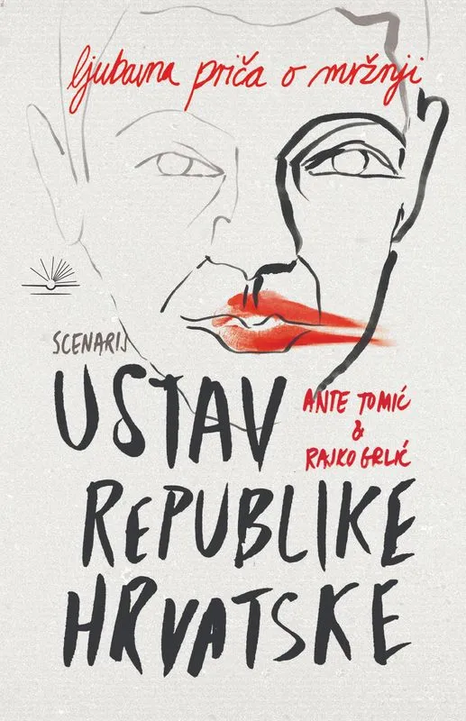 USTAV REPUBLIKE HRVATSKE Ljubavna priča o mržnji 