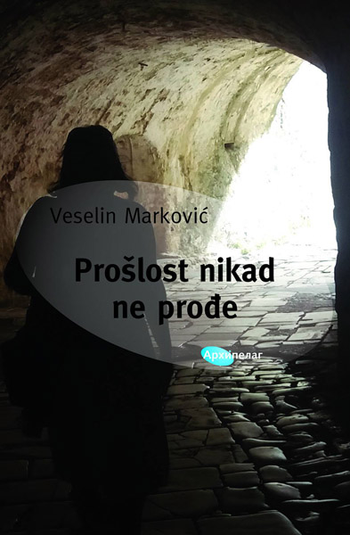 PROŠLOST NIKAD NE PROĐE 
