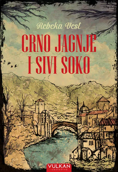 CRNO JAGNJE I SIVI SOKO Putovanje kroz Jugoslaviju 