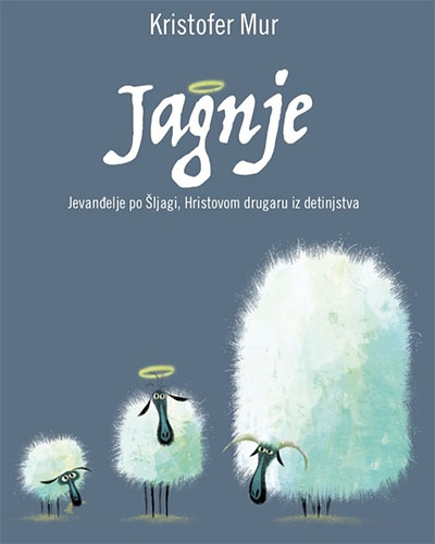 JAGNJE Jevanđelje po Šljagi, Hristovom drugaru iz detinjstva 