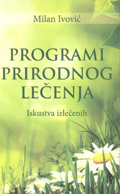 PROGRAMI PRIRODNOG LEČENJA Iskustva izlečenih 