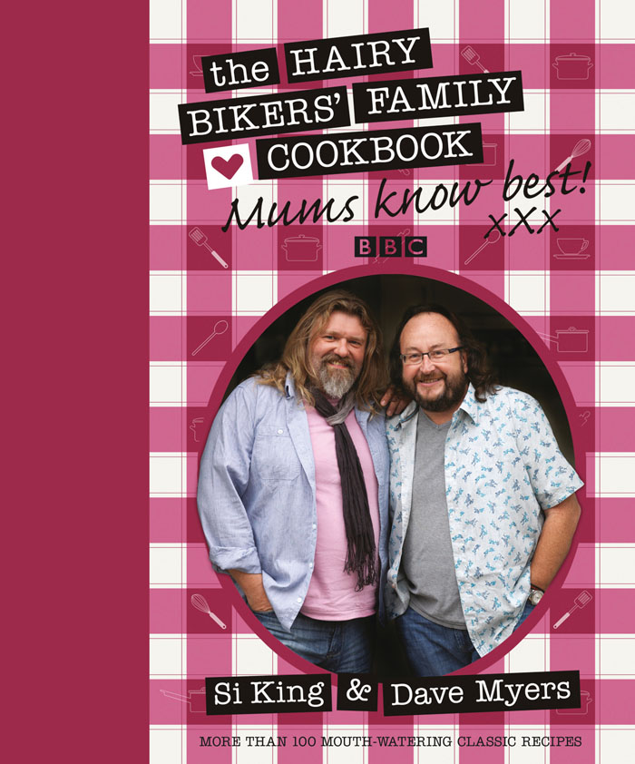 HAIRY BIKERS FAMILY COOKBOOK:MUMS KNOW BEST 