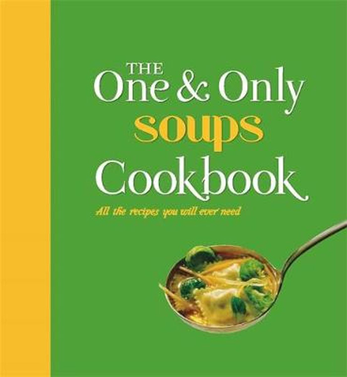 ONE AND ONLY SOUPS COOKBOOK 
