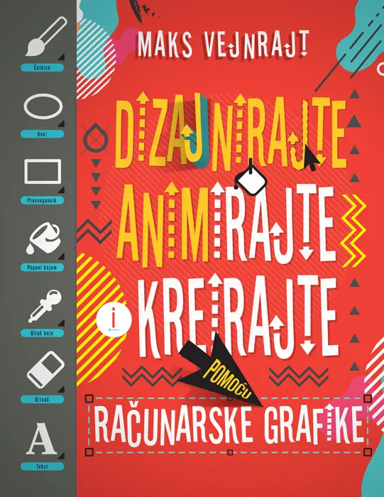 DIZAJNIRAJTE ANIMIRAJTE I KREIRAJTE POMOĆU RAČUNARSKE GRAFIKE 