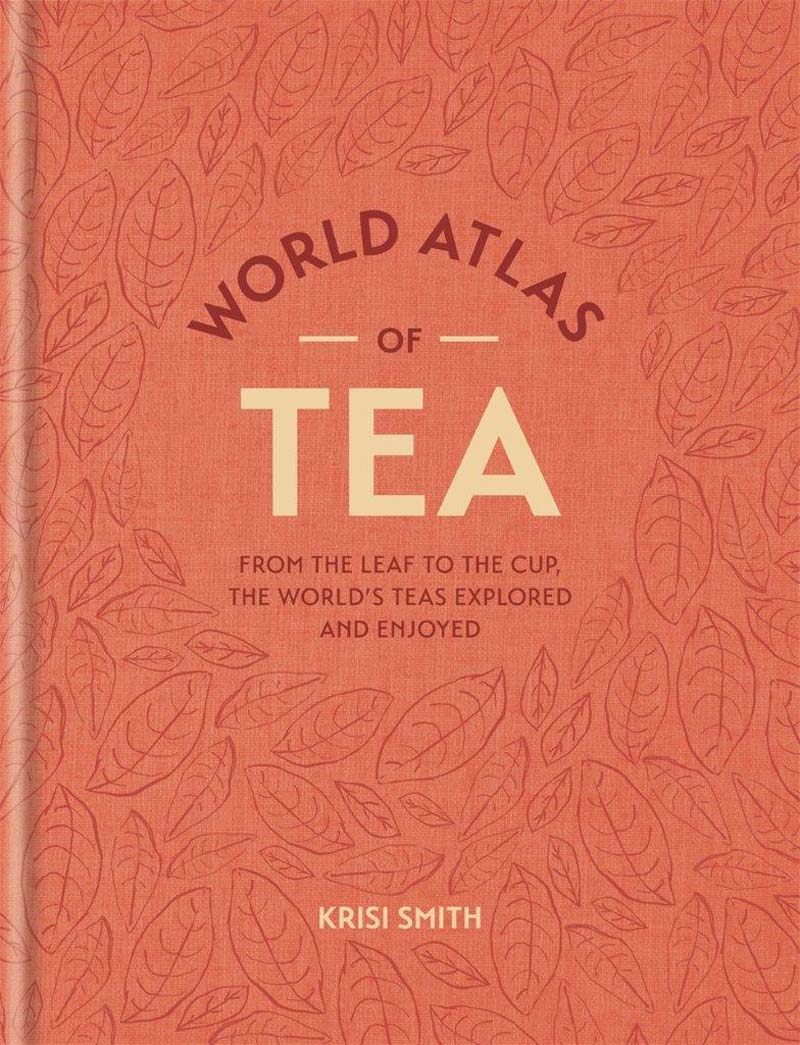 THE WORLD ATLAS OF TEA 