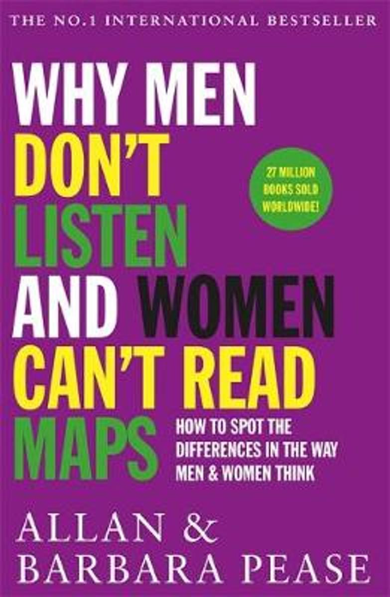 WHY MEN DONT LISTEN AND WOMEN CANT READ MAPS 