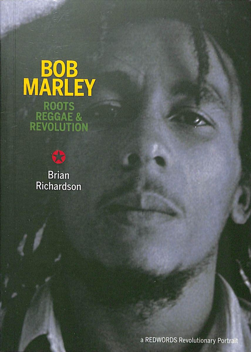BOB MARLEY: ROOTS, REGGAE AND REVOLUTION 