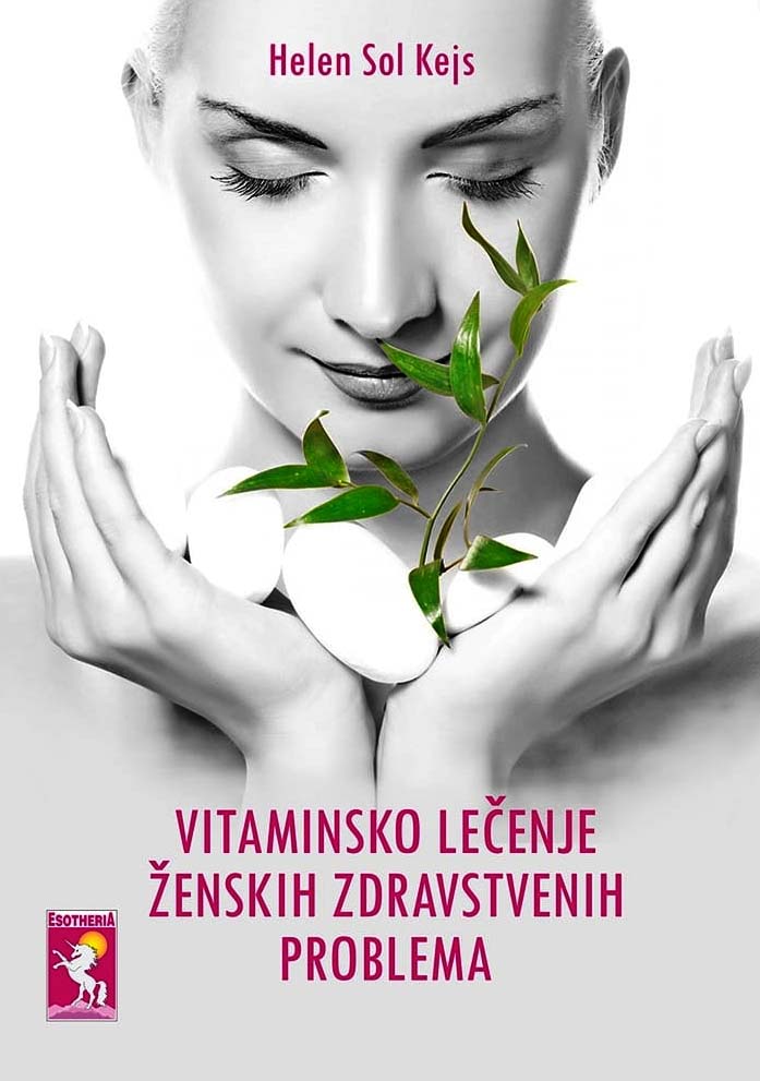 VITAMINSKO LEČENJE ŽENSKIH ZDRAVSTVENIH PROBLEMA 