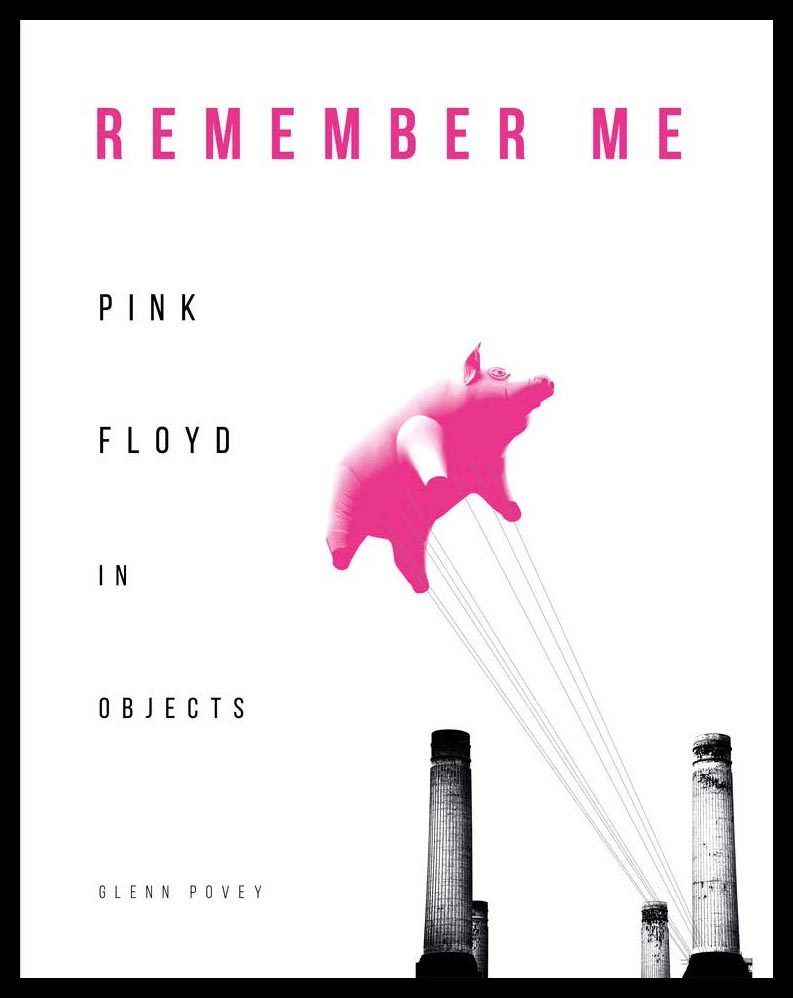 PINK FLOYD IN OBJECTS: REMEMBER ME 