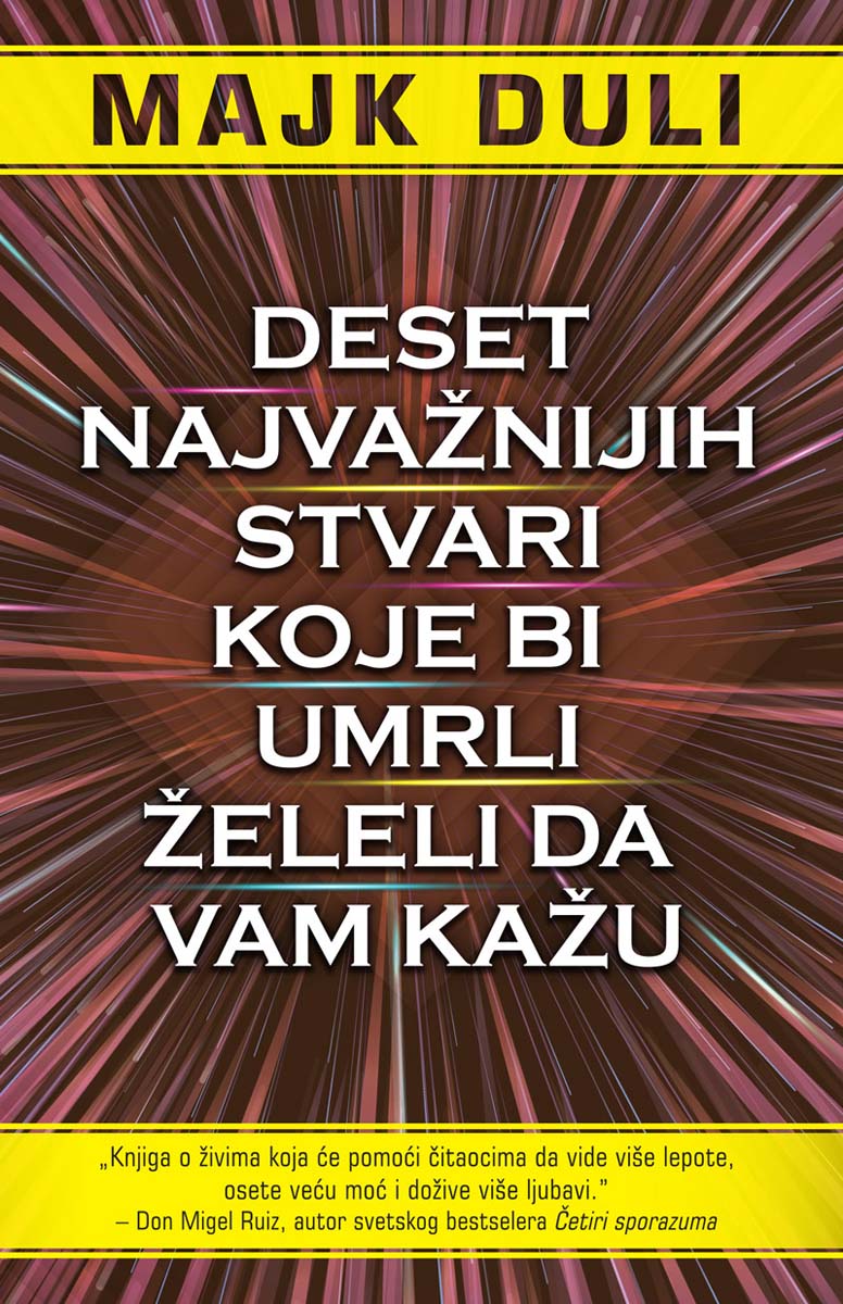 DESET NAJVAŽNIJIH STVARI KOJE BI UMRLI ŽELELI DA VAM KAŽU 