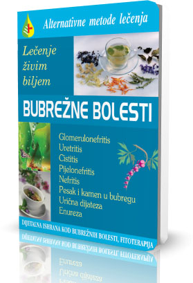 BUBREŽNE BOLESTI Lečenje živim biljem 