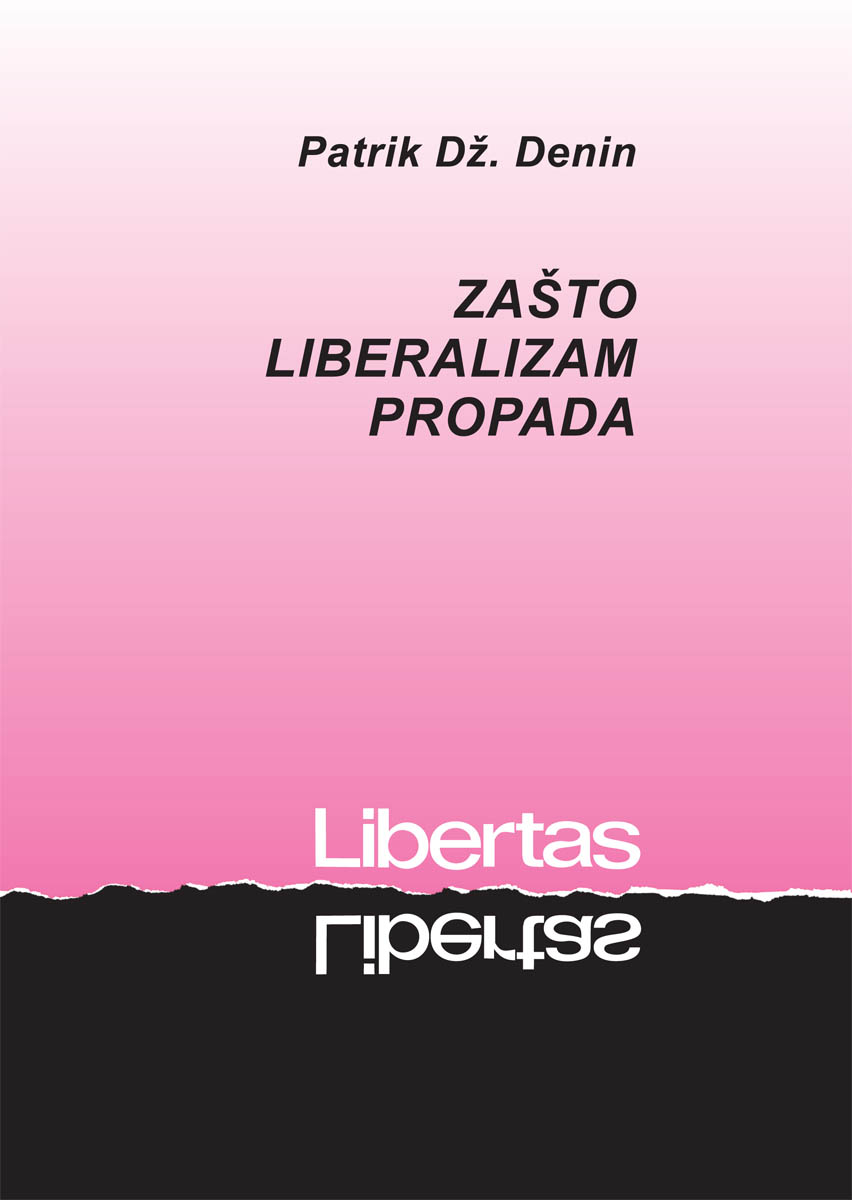 ZAŠTO LIBERALIZAM  PROPADA 