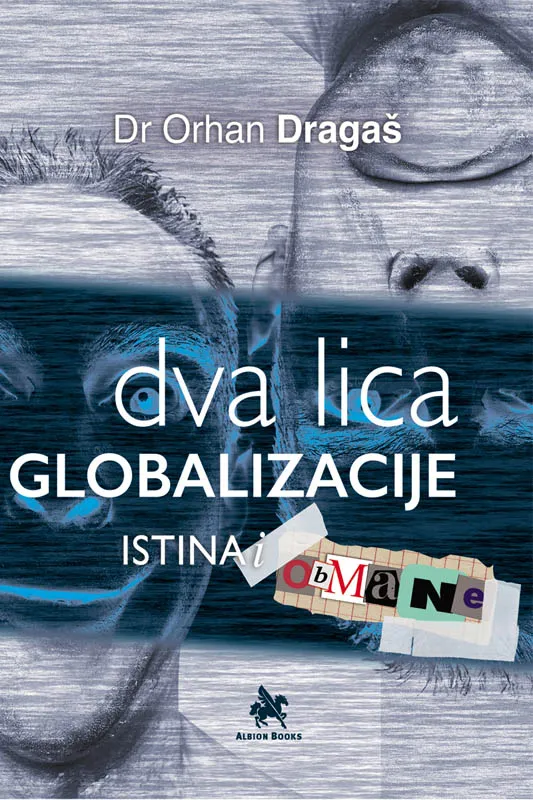 DVA LICA GLOBALIZACIJE Istina i obmane 