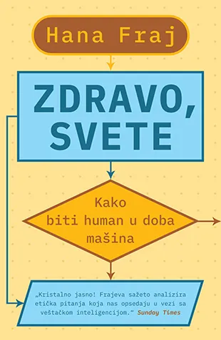 ZDRAVO SVETE Kako biti human u doba mašina 