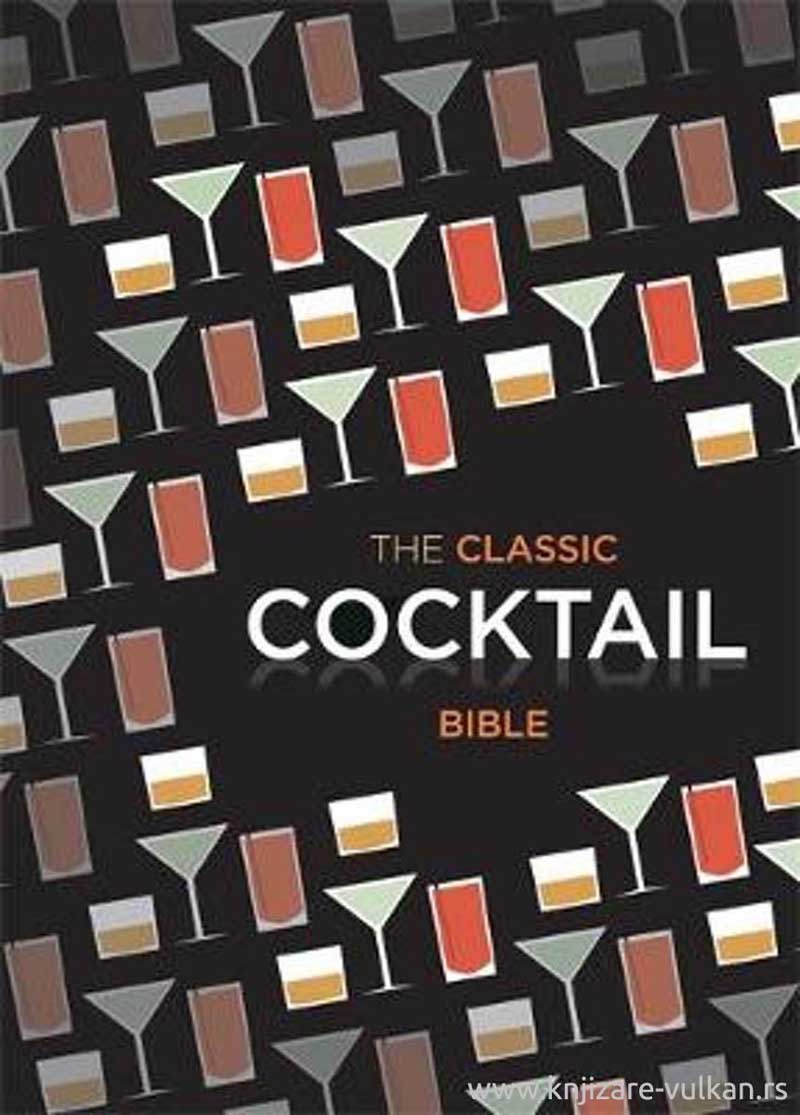 THE CLASSIC COCKTAIL BIBLE 