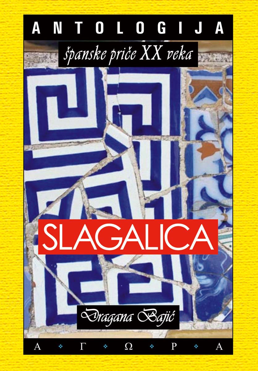 SLAGALICA Antologija španske priče XX veka 