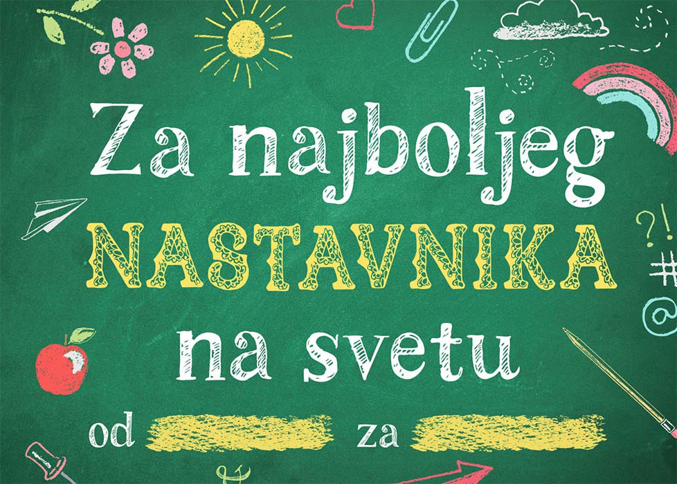 Popuni i pokloni ZA NAJBOLJEG NASTAVNIKA NA SVETU 