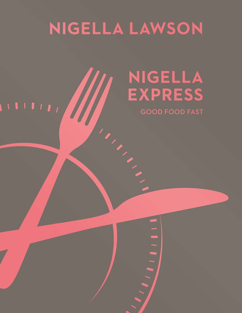 NIGELLA EXPRESS GOOD FOOD FAST 