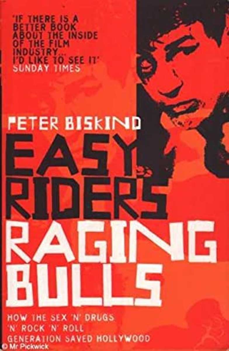 EASY RIDERS HOW THE SEX DRUGS AND ROCK N ROLL GENERATION CHANGED HOLLYWOOD 
