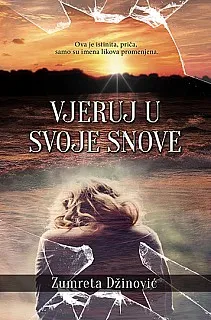 VJERUJ U SVOJE SNOVE 