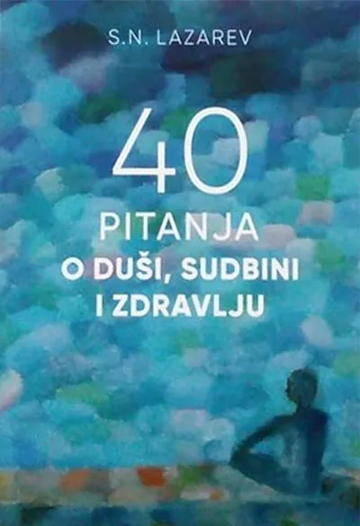 40 PITANJA O DUŠI, SUDBINI I ZDRAVLJU 