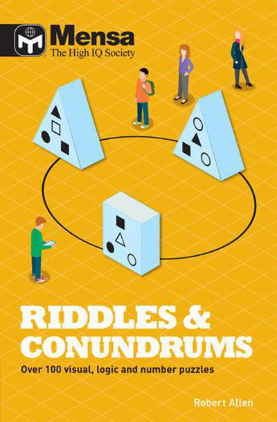 MENSA RIDDLES AND CUNUNDRUMS 