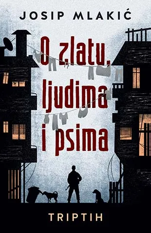 O ZLATU, LJUDIMA I PSIMA 
