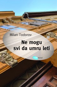 NE MOGU SVI DA UMRU LETI 