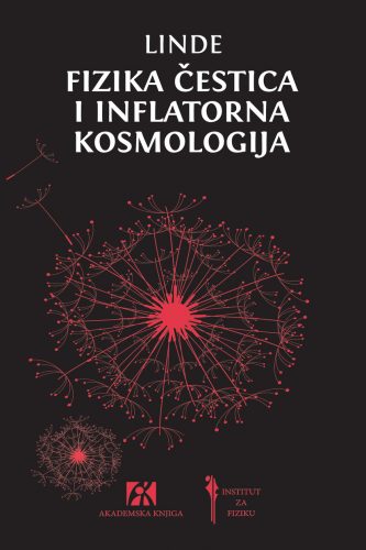 FIZIKA ČESTICA I INFLATORNA KOSMOLOGIJA 