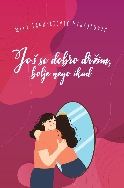 JOŠ SE DOBRO DRŽIM BOLJE NEGO IKAD 