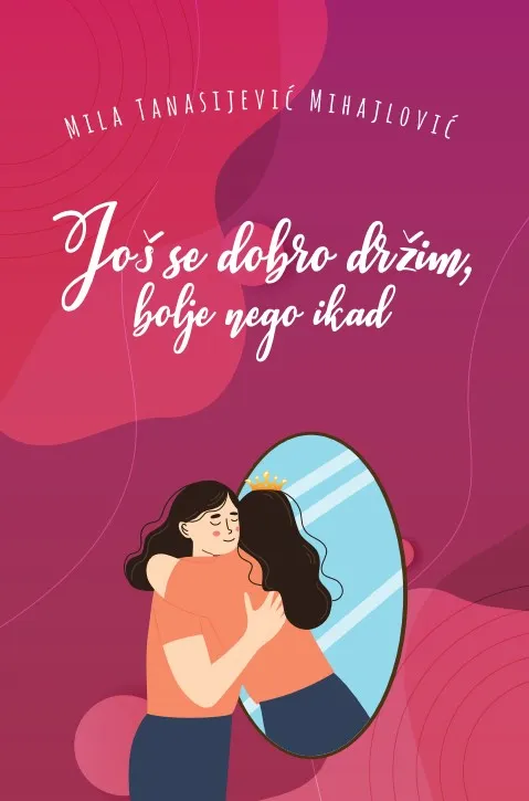 JOŠ SE DOBRO DRŽIM BOLJE NEGO IKAD 