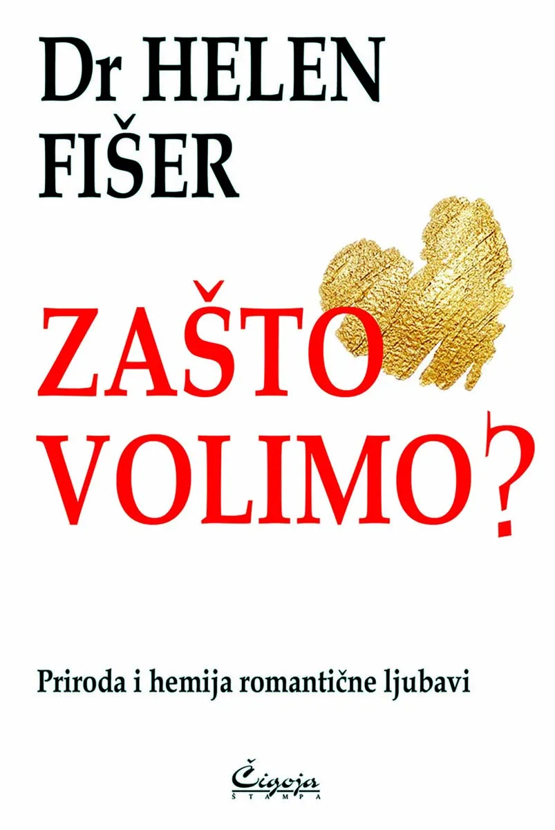 ZAŠTO VOLIMO? Priroda i hemija romantične ljubavi 
