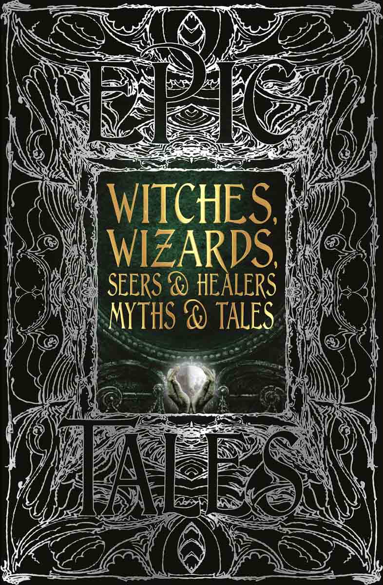 WITCHES WIZARDS SEERS AND HEALERS MYTHS ANS TALES 