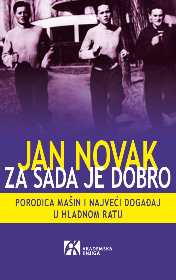 ZA SADA JE DOBRO Porodica Mašin i najveći događaj u Hladnom ratu 