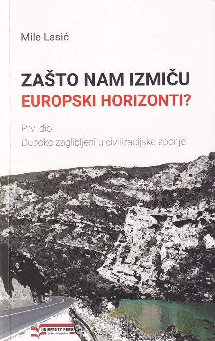 ZAŠTO NAM IZMIČU EUROPSKI HORIZONTI? I deo 
