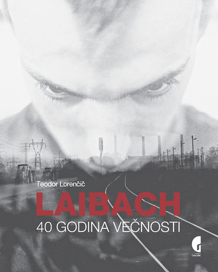 LAIBACH, 40 GODINA VEČNOSTI 