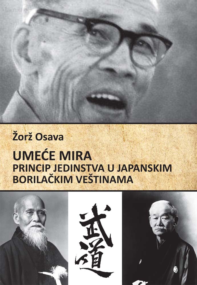 UMEĆE MIRA - PRINCIP JEDINSTVA U JAPANSKIM BORILAČKIM VEŠTINAMA 