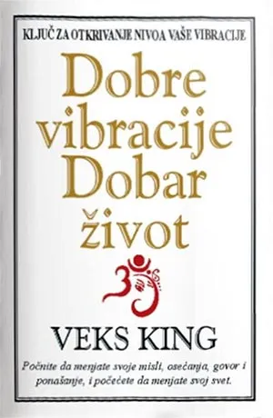 DOBRE VIBRACIJE DOBAR ŽIVOT 
