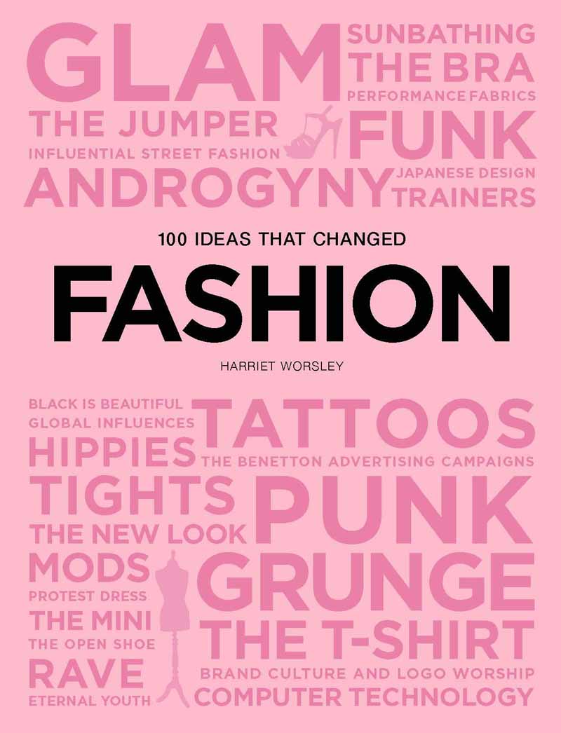 100 IDEAS THAT CHANGED FASHION 