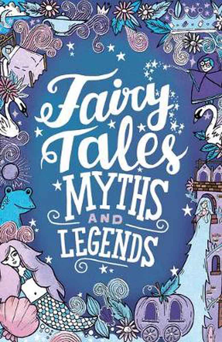 FAIRY TALES, MYTHS AND LEGENDS 