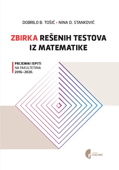 ZBIRKA REŠENIH TESTOVA IZ MATEMATIKE 