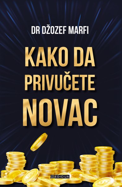 KAKO DA PRIVUČETE NOVAC 