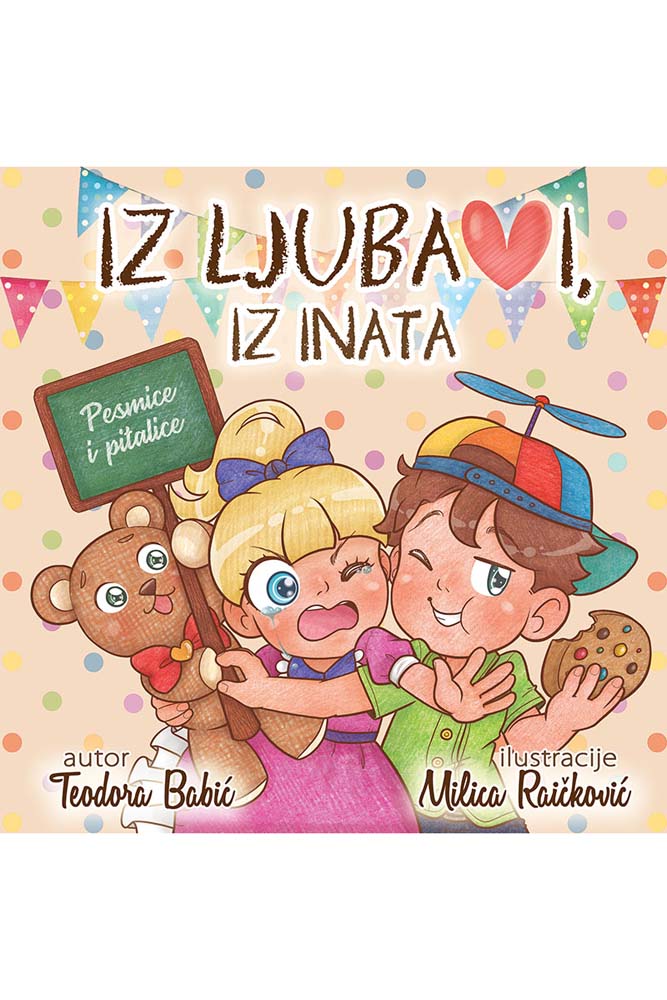 IZ LJUBAVI, IZ INATA 