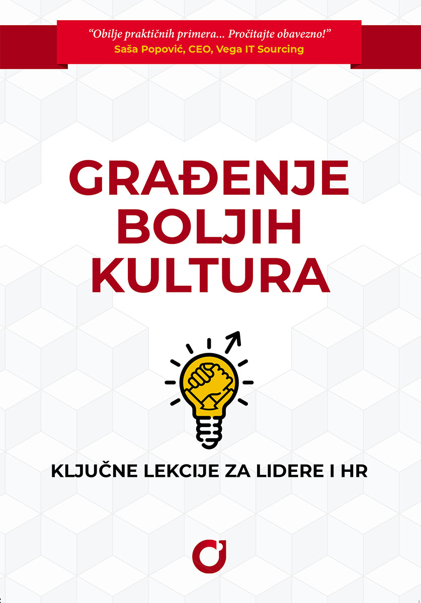 GRAĐENJE BOLJIH KULTURA: Ključne lekcije za lidere i HR 
