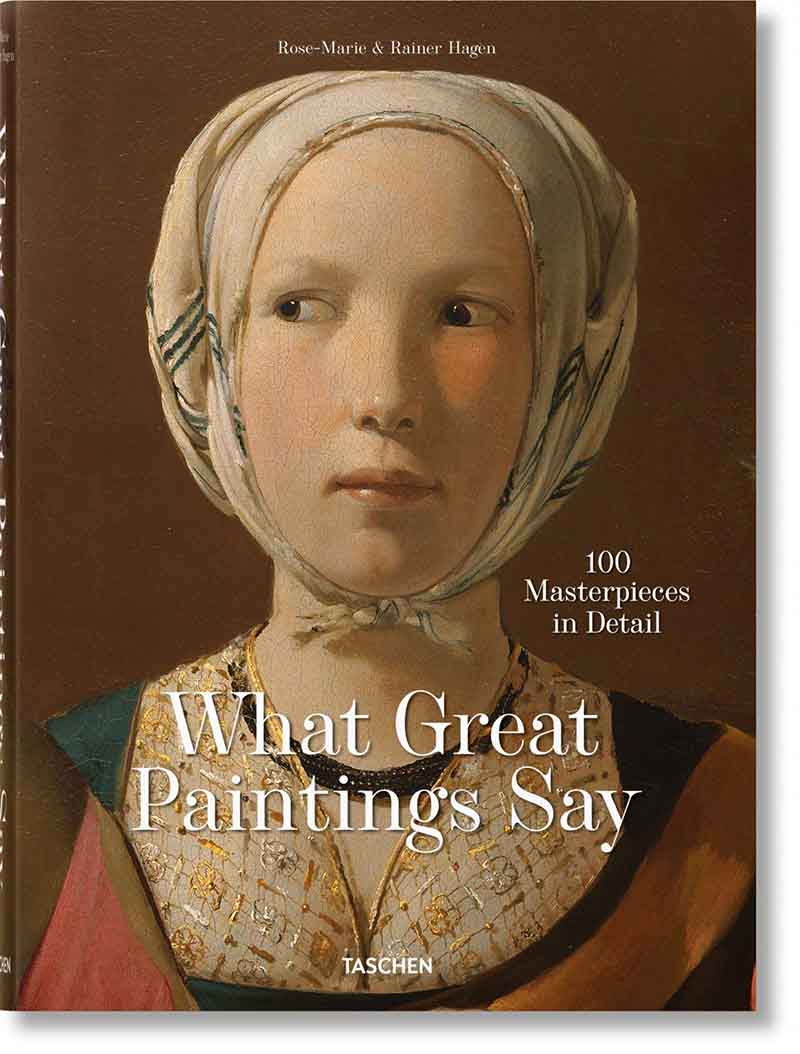 WHAT GREAT PAINTINGS SAY 100 Masterpieces in Detail 