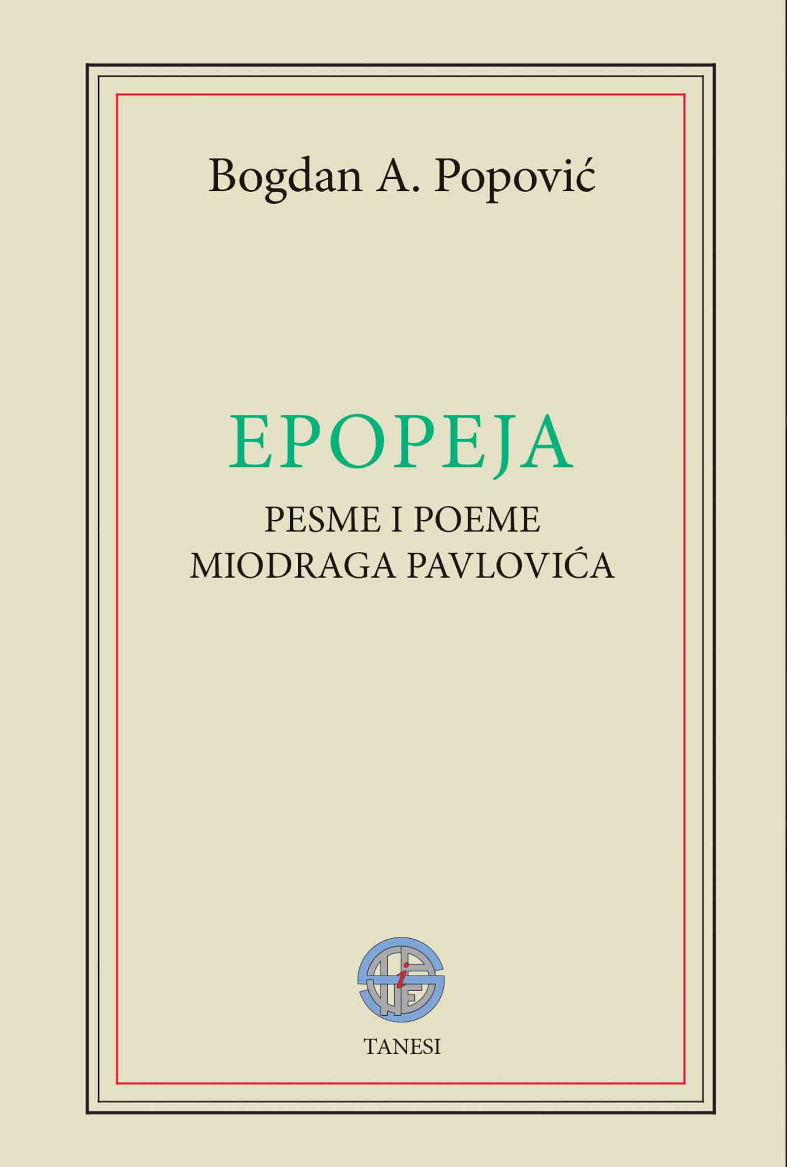 EPOPEJA: pesme i poeme Miodraga Pavlovića 